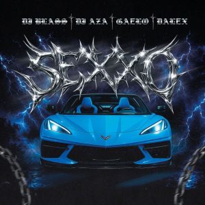 Dj Aza, DJ Blass, Dalex, Gaëlo - Sexxo