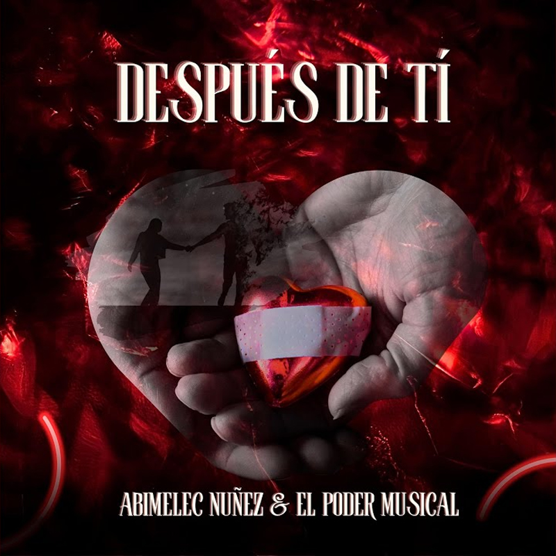 Abimelec Núñez & El Poder Musical - Después De Ti