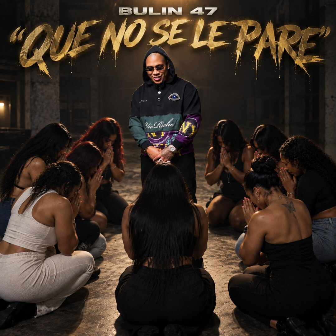 Bulin 47 - Que No Se Le Pare