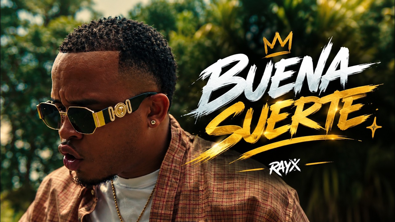 Rayx - Buena Suerte Ft. ‪@alexitoOTB‬ (Video Oficial).